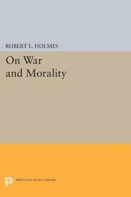 On War and Morality - Robert L. Holmes - cover