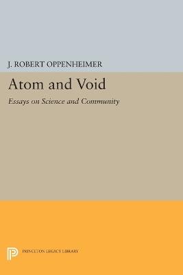 Atom and Void: Essays on Science and Community - J. Robert Oppenheimer - cover