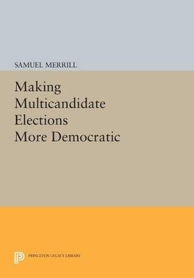 Making Multicandidate Elections More Democratic - Samuel Merrill - cover