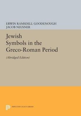 Jewish Symbols in the Greco-Roman Period: Abridged Edition - Erwin Ramsdell Goodenough - cover