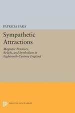 Sympathetic Attractions: Magnetic Practices, Beliefs, and Symbolism in Eighteenth-Century England