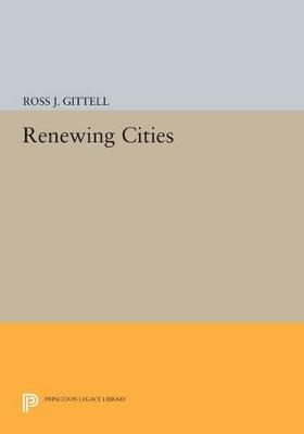 Renewing Cities - Ross J. Gittell - cover