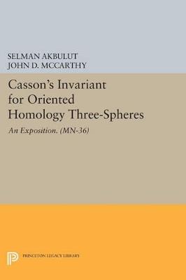 Casson's Invariant for Oriented Homology Three-Spheres: An Exposition. (MN-36) - Selman Akbulut,John D. McCarthy - cover