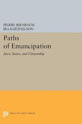 Paths of Emancipation: Jews, States, and Citizenship - cover