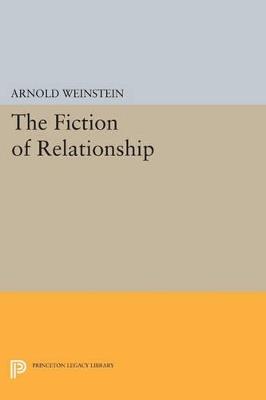 The Fiction of Relationship - Arnold Weinstein - cover