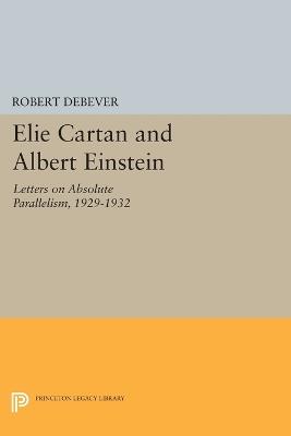 Elie Cartan and Albert Einstein: Letters on Absolute Parallelism, 1929-1932 - cover
