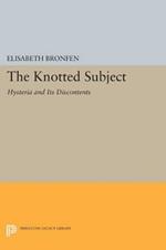 The Knotted Subject: Hysteria and Its Discontents