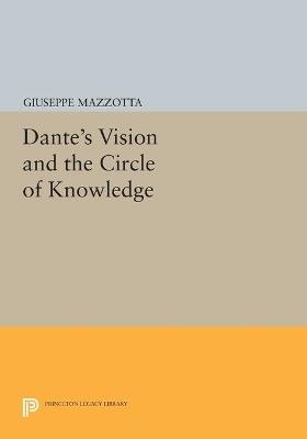 Dante's Vision and the Circle of Knowledge - Giuseppe Mazzotta - cover
