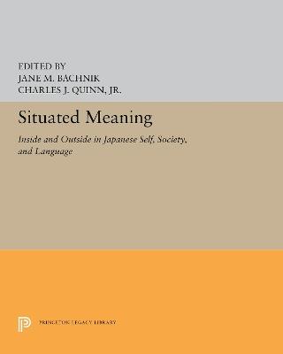 Situated Meaning: Inside and Outside in Japanese Self, Society, and Language - cover