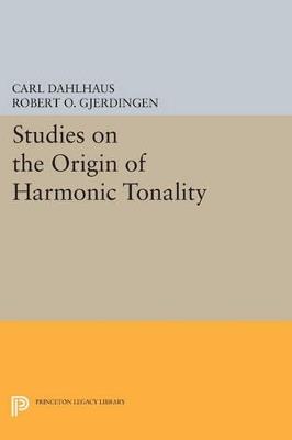 Studies on the Origin of Harmonic Tonality - Carl Dahlhaus - cover
