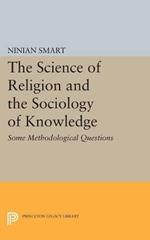 The Science of Religion and the Sociology of Knowledge: Some Methodological Questions