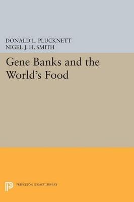 Gene Banks and the World's Food - Donald L. Plucknett,Nigel J.H. Smith - cover