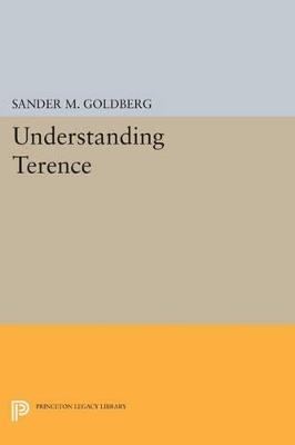 Understanding Terence - Sander M. Goldberg - cover