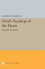 Ovid's Toyshop of the Heart: Epistulae Heroidum