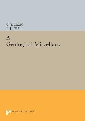 A Geological Miscellany - G. Y. Craig,E. J. Jones - cover