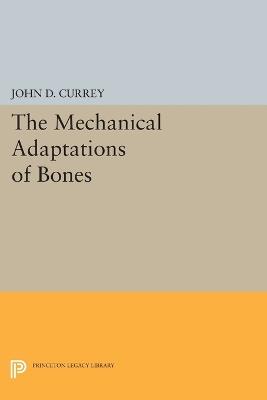 The Mechanical Adaptations of Bones - John D. Currey - cover