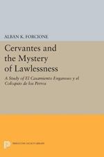 Cervantes and the Mystery of Lawlessness: A Study of El Casamiento Enganoso y el Coloquio de los Perros