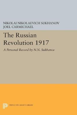 The Russian Revolution 1917: A Personal Record by N.N. Sukhanov - Nikolai Nikolaevich Sukhanov - cover