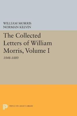 The Collected Letters of William Morris, Volume I: 1848-1880 - William Morris - cover