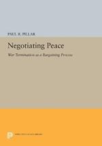 Negotiating Peace: War Termination as a Bargaining Process
