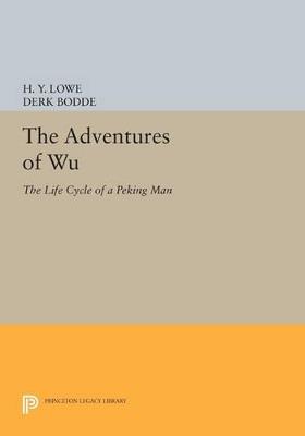 The Adventures of Wu: The Life Cycle of a Peking Man - H. Y. Lowe - cover