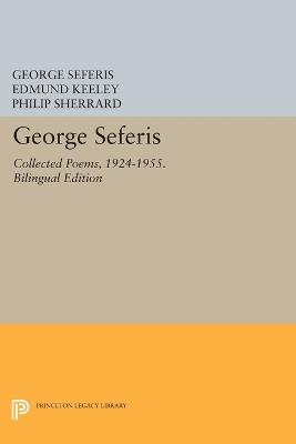 George Seferis: Collected Poems, 1924-1955. Bilingual Edition - Bilingual Edition - George Seferis - cover