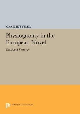 Physiognomy in the European Novel: Faces and Fortunes - Graeme Tytler - cover