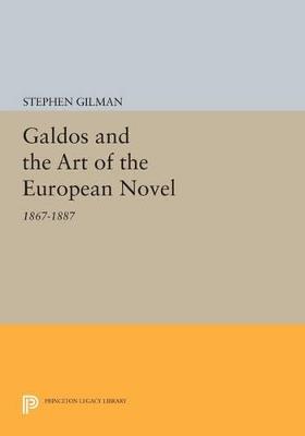 Galdos and the Art of the European Novel: 1867-1887 - Stephen Gilman - cover