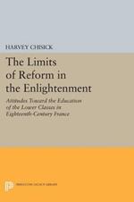 The Limits of Reform in the Enlightenment: Attitudes Toward the Education of the Lower Classes in Eighteenth-Century France