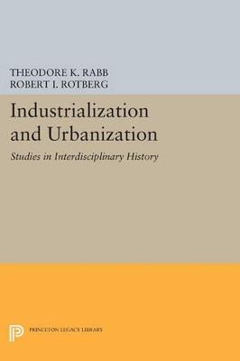 Industrialization and Urbanization: Studies in Interdisciplinary History - cover