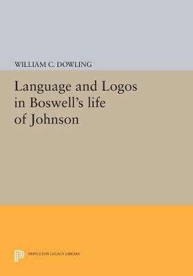 Language and Logos in Boswell's Life of Johnson - William C. Dowling - cover