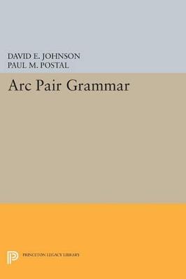 Arc Pair Grammar - David E. Johnson,Paul M. Postal - cover
