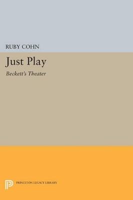 Just Play: Beckett's Theater - Ruby Cohn - cover