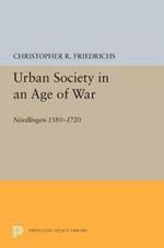 Urban Society in an Age of War: Noerdlingen 1580-1720