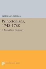 Princetonians, 1748-1768: A Biographical Dictionary