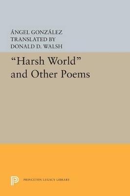 Harsh World and Other Poems - Angel Gonzalez - cover