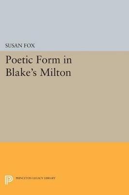 Poetic Form in Blake's MILTON - Susan Fox - cover