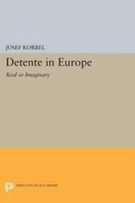 Detente in Europe: Real or Imaginary?