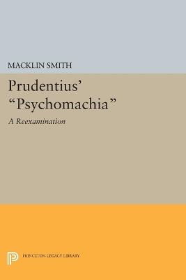 Prudentius' Psychomachia: A Reexamination - Macklin Smith - cover