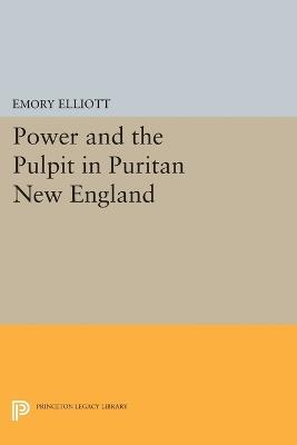 Power and the Pulpit in Puritan New England - Emory Elliott - cover