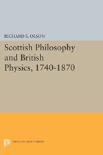 Scottish Philosophy and British Physics, 1740-1870: A Study in the Foundations of the Victorian Scientific Style