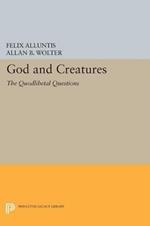 God and Creatures: The Quodlibetal Questions