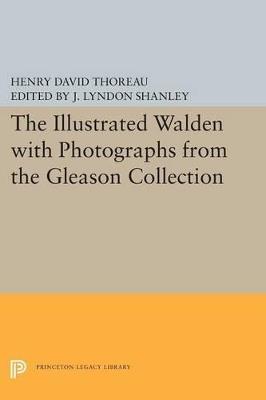 The Illustrated WALDEN with Photographs from the Gleason Collection - Henry David Thoreau - cover