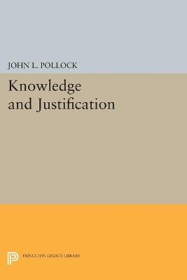Knowledge and Justification - John L. Pollock - cover