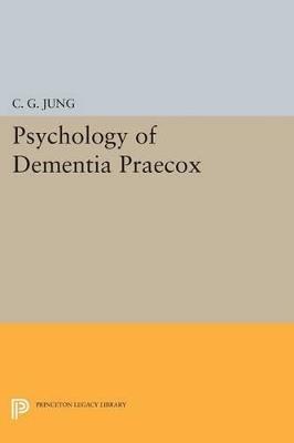 Psychology of Dementia Praecox - C. G. Jung - cover
