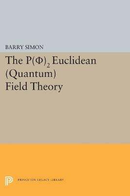 P(0)2 Euclidean (Quantum) Field Theory - Barry Simon - cover