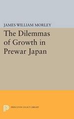 The Dilemmas of Growth in Prewar Japan