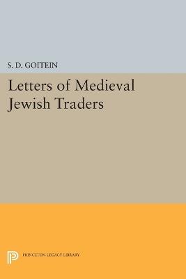 Letters of Medieval Jewish Traders - S. D. Goitein - cover