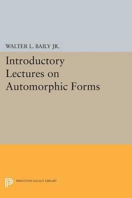 Introductory Lectures on Automorphic Forms - Walter L. Baily - cover