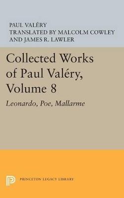 Collected Works of Paul Valery, Volume 8: Leonardo, Poe, Mallarme - Paul Valery - cover